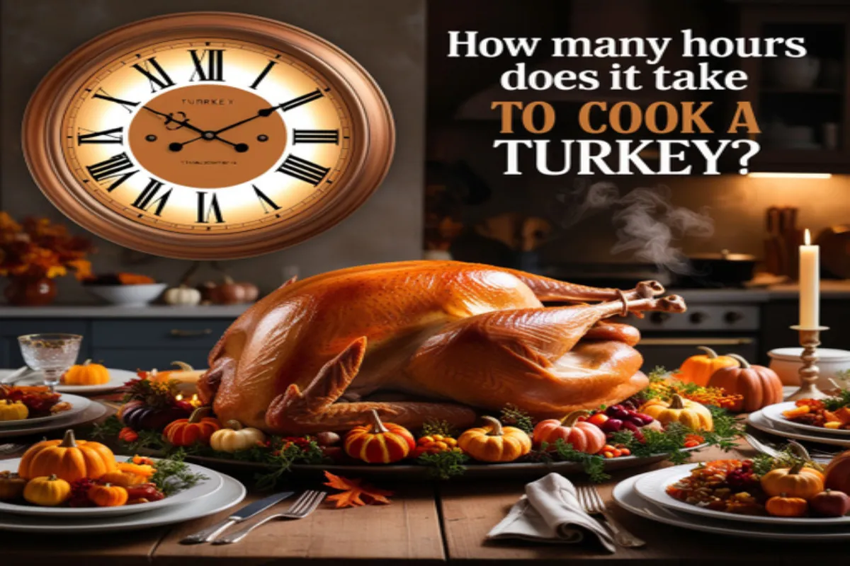 How many hours does it take to cook a turkey?